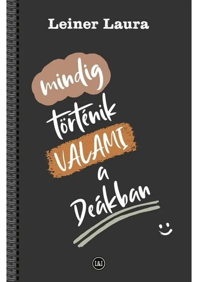 Mindig történik VALAMI a Deákban Leiner Laura