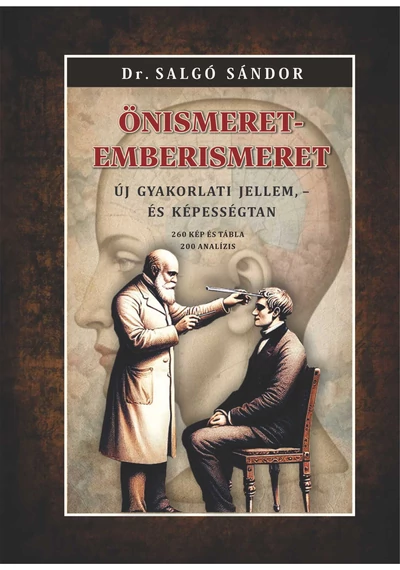 Önismeret - emberismeret Új gyakorlati jellem, - és képességtan Dr. Salgó Sándor