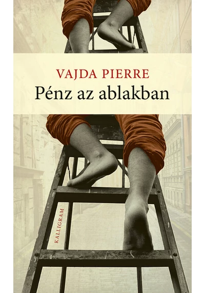 Pénz az ablakban Vajda Pierre