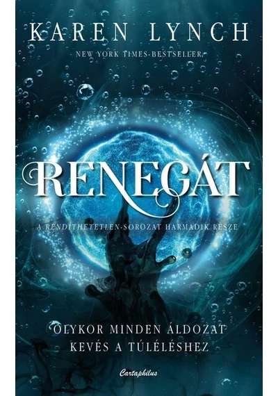 Renegát - Olykor minden áldozat kevés a túléléshez - Rendíthetetlen-sorozat 3. Karen Lynch