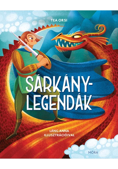Sárkánylegendák Tea Orsi