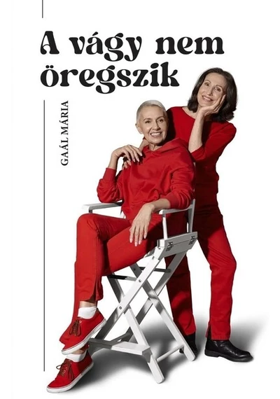 A vágy nem öregszik Gaál Mária