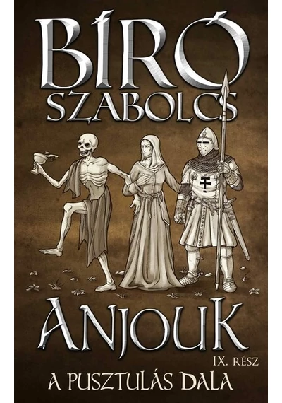 Anjouk IX. - A pusztulás dala Bíró Szabolcs, konyvaruhaz.eu, könyvesbolt, 