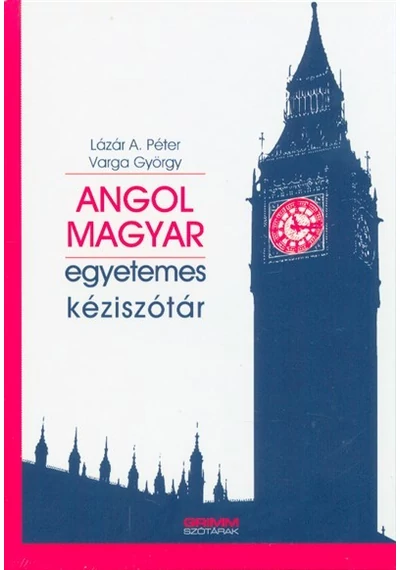 Angol-magyar egyetemes kéziszótár LÁZÁR A. PÉTER - VARGA GYÖRGY, konyvaruhaz.eu, sikerkönyvek, szótárak, 