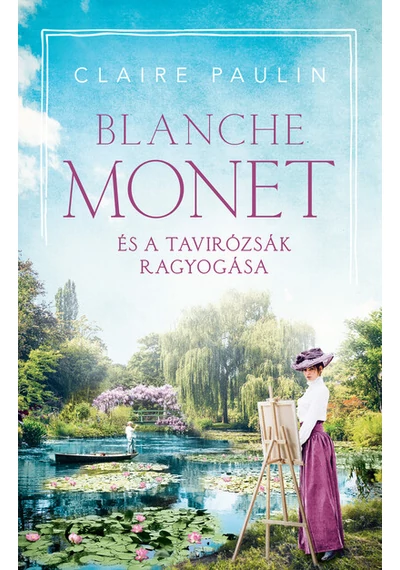 Blanche Monet és a tavirózsák ragyogása Claire Paulin, konyvaruhaz.eu, könyvesbolt, 