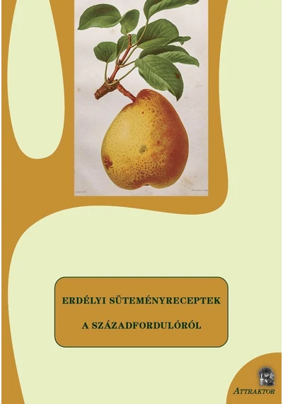 Erdélyi süteményreceptek a századfordulóról S. Sárdi Margit, konyvaruhaz.eu, könyvesbolt, 