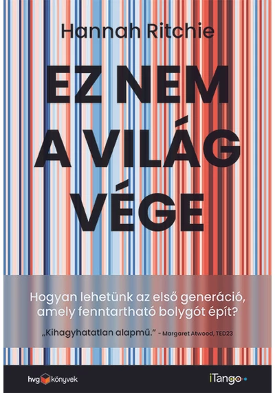 Ez nem a világvége - Hogyan lehetünk az első generáció, amely fenntartható bolygót épít? Hannah Ritchie, konyvaruhaz.eu, könyvesbolt, 