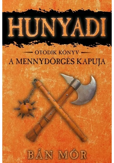 Hunyadi 5. - A mennydörgés kapuja  Bán Mór, konyvaruhaz.eu, könyvesbolt, 