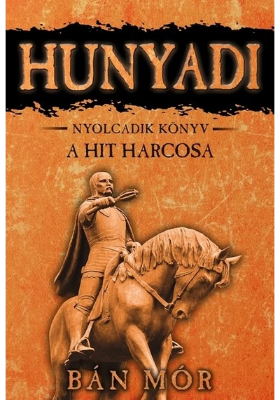 Hunyadi 8. - A hit harcosa Bán Mór, konyvaruhaz.eu, könyvesbolt, 