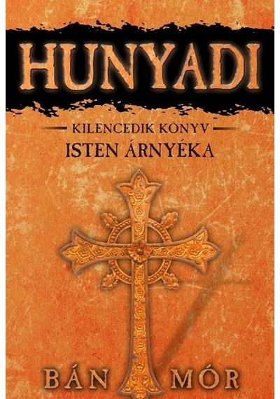 Hunyadi 9. - Isten árnyéka Bán Mór, konyvaruhaz.eu, könyvesbolt, 