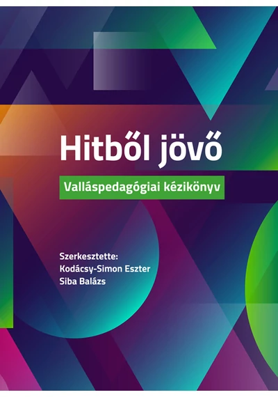 Hitből jövő Kodácsy-Simon Eszter-Siba Balázs, konyvaruhaz.eu, vallás, sikerkönyv, 