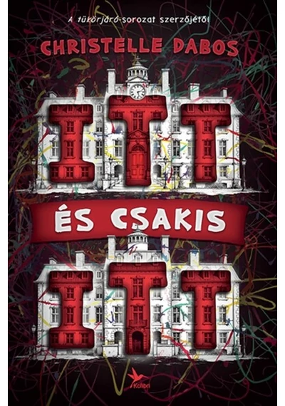 ITT és csakis ITT Christelle Dabos, konyvaruhaz.eu, könyvesbolt, 