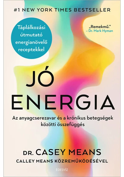 Jó energia - Az anyagcserezavar és a krónikus betegségek közötti összefüggés Dr. Casey Means, konyvaruhaz.eu, könyvesbolt, 