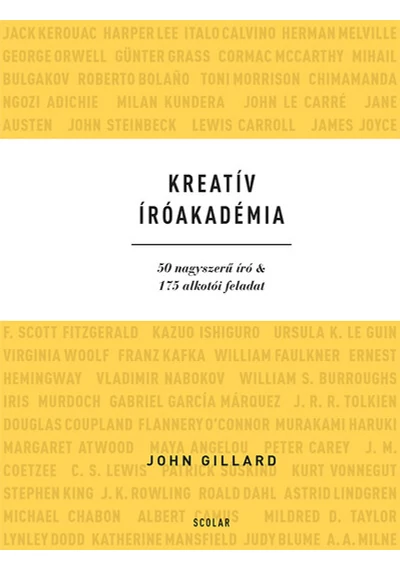 Kreatív Íróakadémia - 50 nagyszerű író &amp; 175 alkotói feladat John Gillard, konyvaruhaz.eu, könyvesbolt, 
