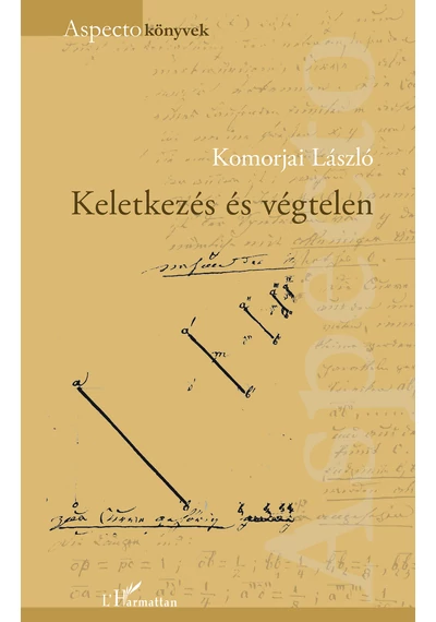 Keletkezés és végtelen  Komorjai László, konyvaruhaz.eu, könyvesbolt, 
