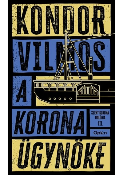 A korona ügynöke - Szent korona-trilógia III. (új kiadás) Kondor Vilmos, konyvaruhaz.eu, sikerkönyvek, 