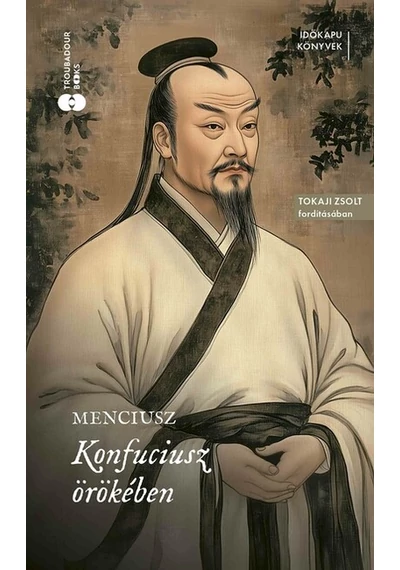 Konfuciusz örökében - Időkapu könyvek Menciusz, konyvaruhaz.eu, sikerkönyvek, 