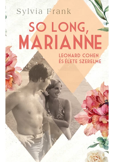 So Long, Marianne - Leonard Cohen és élete szerelme Sylvia Frank, konyvaruhaz.eu, könyvesbolt, 