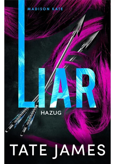 Liar - Hazug - Madison Kate 2. Tate James, konyvaruhaz.eu, könyvesbolt, 