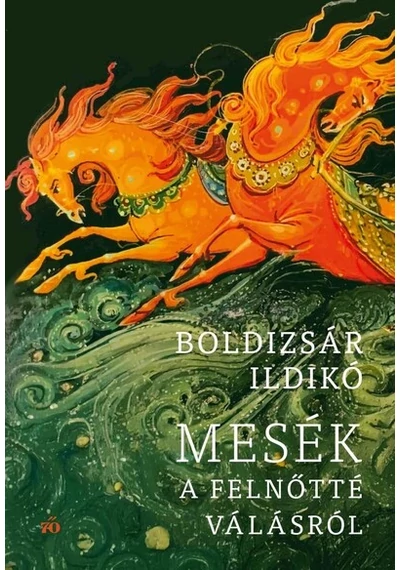Mesék a felnőtté válásról  Boldizsár Ildikó, konyvaruhaz.eu, sikerkönyvek, 