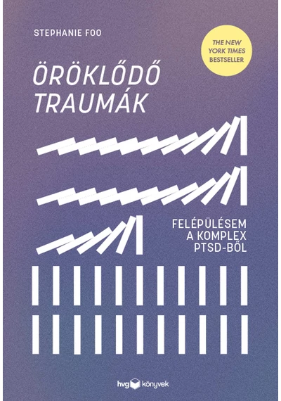  Öröklődő traumák - Felépülésem a komplex PTSD-ből Stephanie Foo, konyvaruhaz.eu, könyvesbolt, 