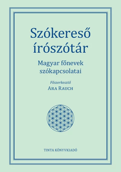 Szókereső írószótár - Magyar főnevek szókapcsolatai - A magyar nyelv kézikönyvei Ara Rauch, könyváruház, könyvesbolt, 