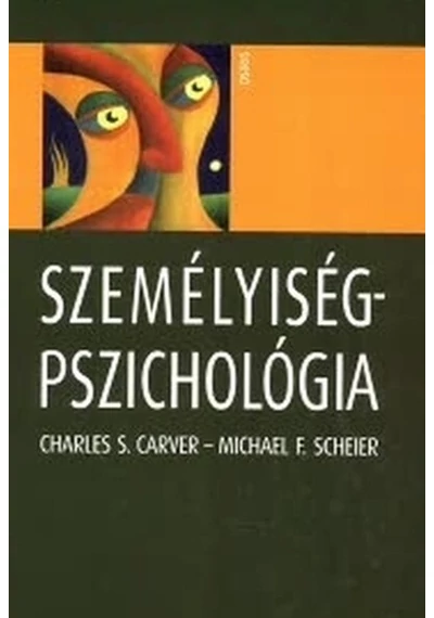 Személyiségpszichológia (új kiadás) Charles S. Carver, Michael F. Scheier, konyvaruhaz.eu, könyvesbolt, 