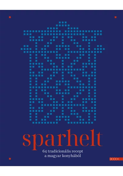 Sparhelt - 64 tradicionális recept a magyar konyhából, konyvaruhaz.eu, könyvesbolt, 