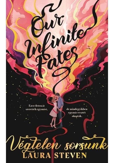Our Infinite Fates - Végtelen sorsunk Laura Steven, konyvaruhaz.eu, sikerkönyvek, 