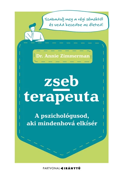 Zsebterapeuta - A pszichológusod, aki mindenhová elkísér Dr. Annie Zimmerman, konyvaruhaz.eu, könyvesbolt, 