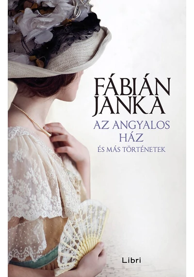 Az angyalos ház és más történetek (3. kiadás) Fábián Janka