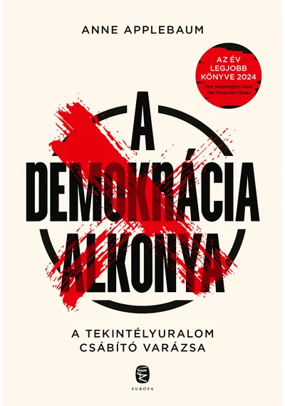 A demokrácia alkonya Anne Applebaum