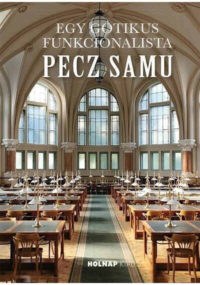 Egy gótikus funkcionalista: Pecz Samu Gy. Balogh Ágnes, Róka Enikő