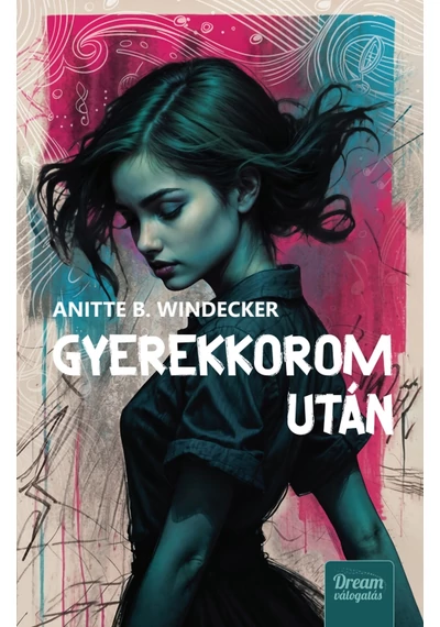 Gyerekkorom után - Éldekorált Anitte B. Windecker