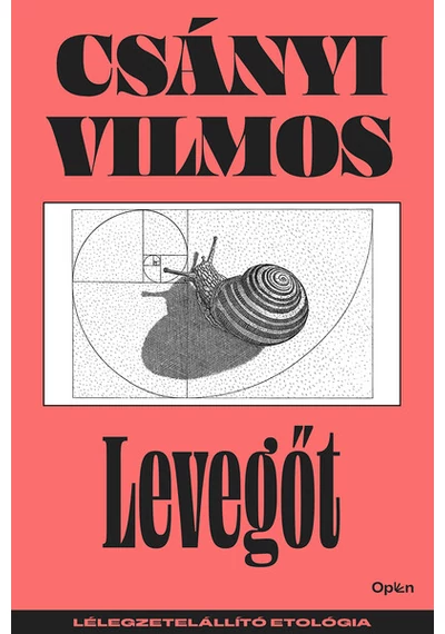 Levegőt - Lélegzetelállító etológia (új kiadás) Csányi Vilmos
