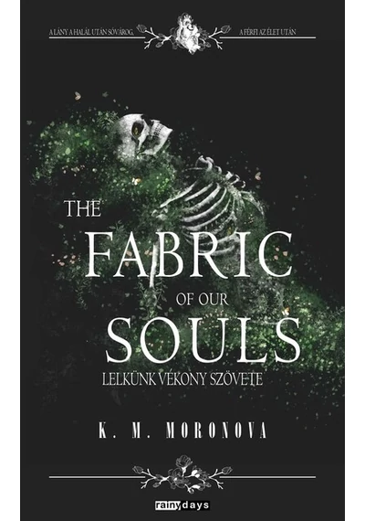 The Fabric of Our Souls - Lelkünk vékony szövete (éldekorált) K. M. Monorova