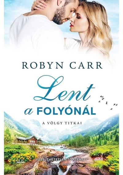 Lent a folyónál Robyn Carr