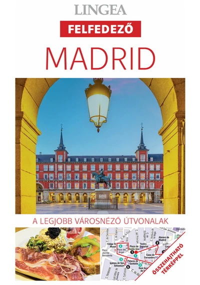 Madrid - Lingea Felfedező - A legjobb városnéző útvonalak (2. kiadás) Anne Pinder, Annie Bennett