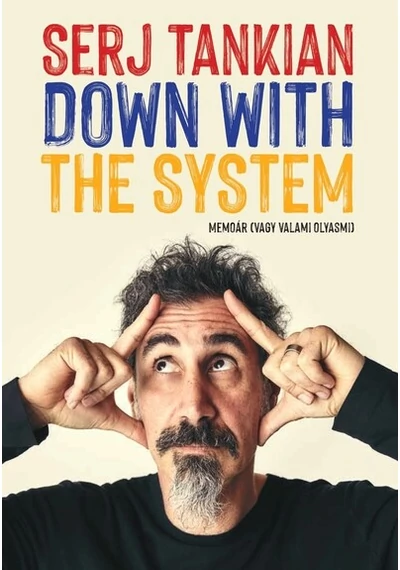 Down With The System - Memoár (vagy valami olyasmi) Serj Tankian