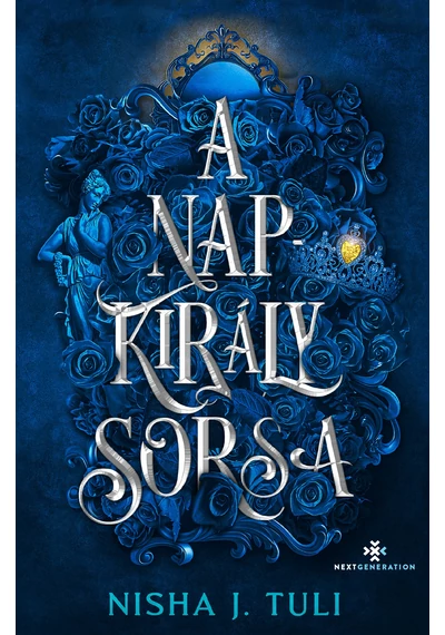  A Napkirály sorsa - ÉLDEKORÁLT - NISHA J. TULI