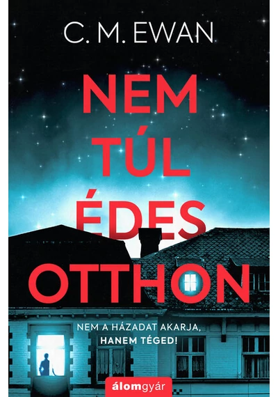 Nem túl édes otthon C. M. Ewan