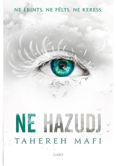 Ne hazudj - Ne érints 4. (5. kiadás) Tahereh Mafi