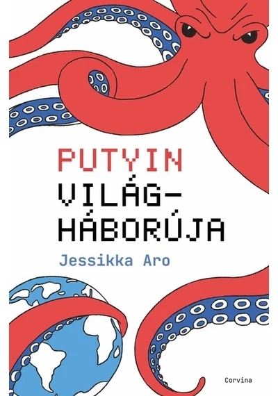 Putyin világháborúja Jessikka Aro