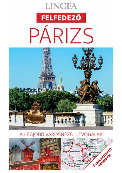 Párizs - Lingea felfedező - A legjobb városnéző útvonalak összehajtható térképpel (2. kiadás) Rachel Ifans, Victoria Trott