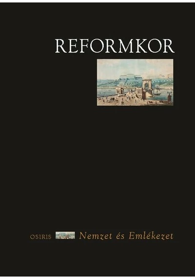 Reformkor - Nemzet és emlékezet Melkovics Tamás (szerk.)