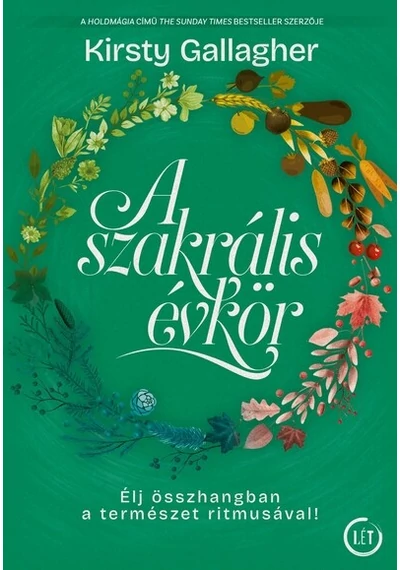 A szakrális évkör - Élj összhangban a természet ritmusával! Kirsty Gallagher