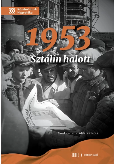 1953. Sztálin halott Müller Rolf