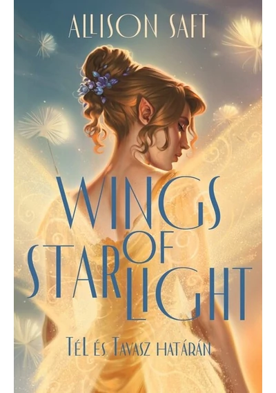 Wings of starlight - Tél és Tavasz határán Allison Saft