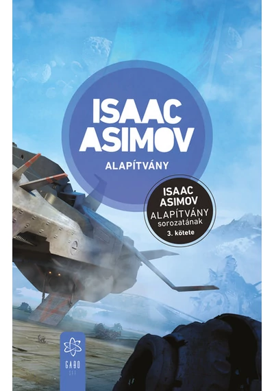 Alapítvány - Alapítvány sorozat 3. (új kiadás) Isaac Asimov, konyvaruhaz.eu, sikerkönyvek, 