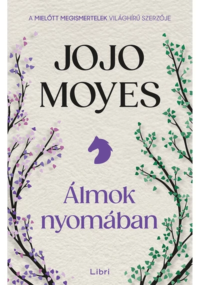 Álmok nyomában (új kiadás) Jojo Moyes, konyvaruhaz.eu, 